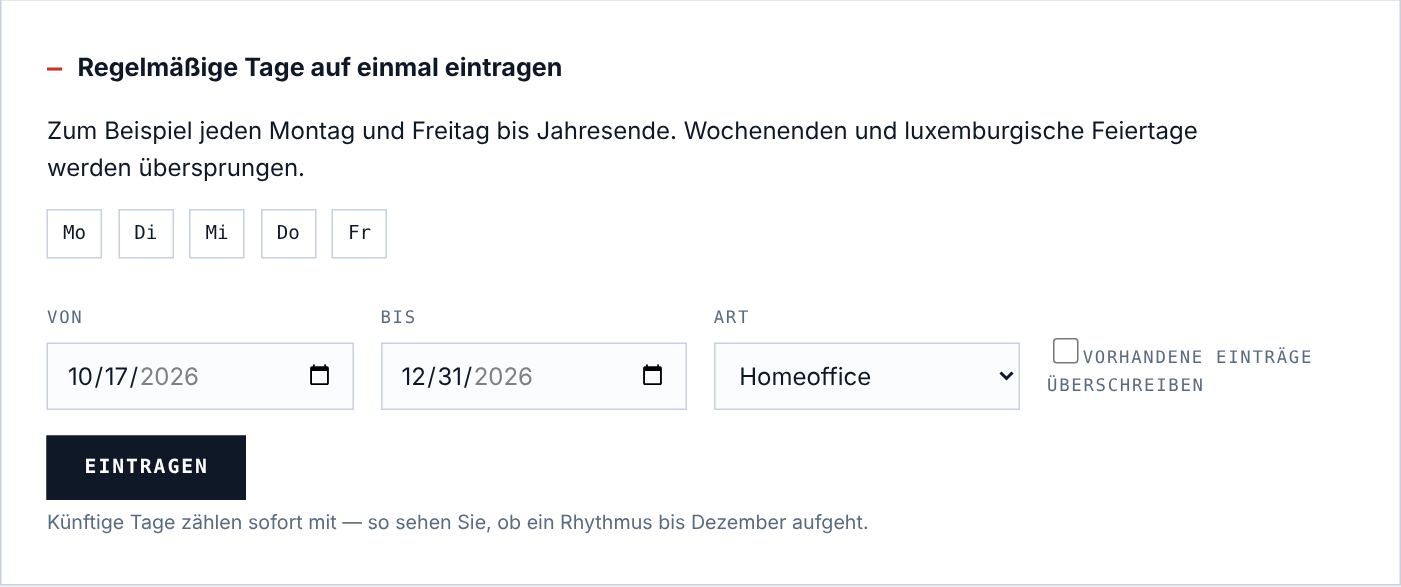 Regelmäßige Tage auf einmal eintragen.